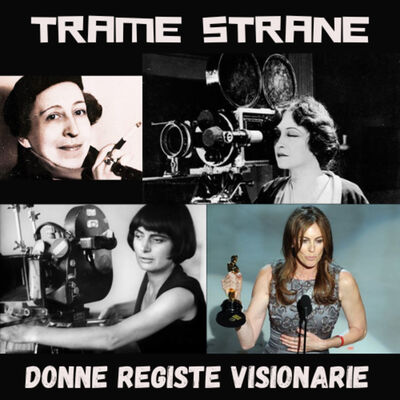 270 Donne registe visionarie, la prospettiva femminile nella storia del cinema