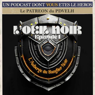l'OEil Noir & l'Auberge du Sanglier Noir, Episode I