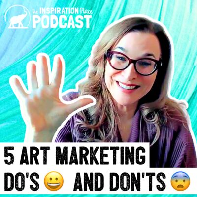 353: Art Marketing Do's and Don'ts
