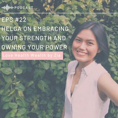 Helga on Embracing Your Strength and Owning Your Power - S01E22