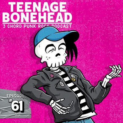 Episode 61: Teenage Bonehead Episode #61 August 2024