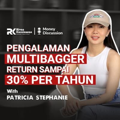 Ep. 25 Pengalaman Multibagger Patricia Stephanie Return Sampai 30% Per Tahun!!