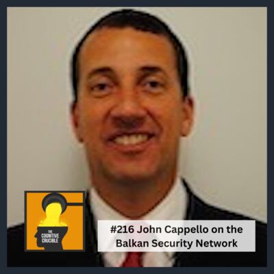 #216 John Cappello on the Balkan Security Network