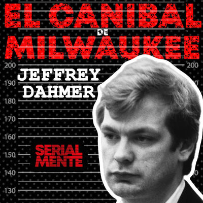 Serialmente: Jeffrey Dahmer | El Caníbal de Milwaukee
