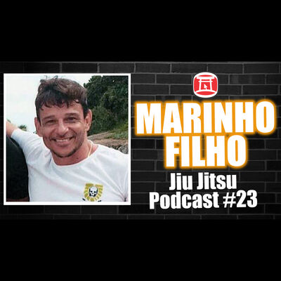 MARINHO FILHO - SENSEI SPORTV - Jiu Jitsu Podcast 23