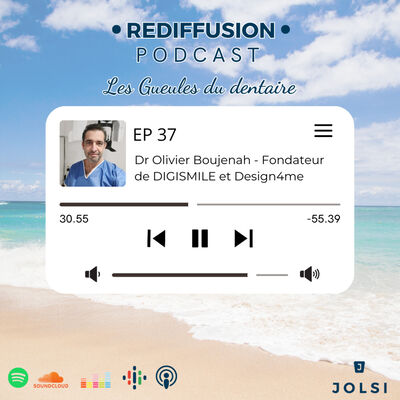 [REDIFFUSION] Ep 37 - Dr Olivier BOUJENAH - Fondateur de DIGISMILE et Design4me