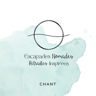 Chant Escapades Nomades