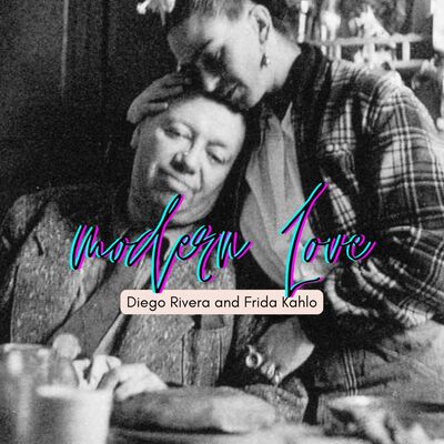 Episode #117: Modern Love--Frida Kahlo and Diego Rivera, Part 2