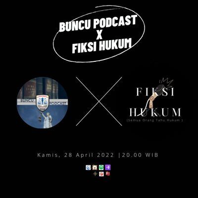 Fiksi Hukum x Buncu Podcast LP2DH