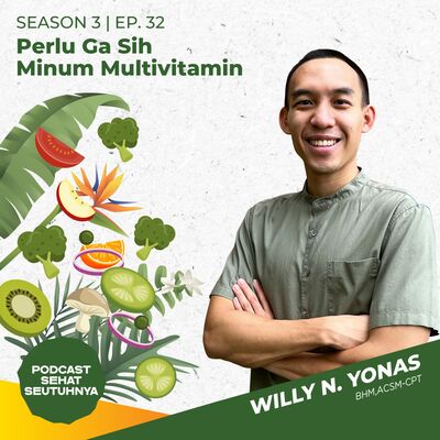 S3E32 - Perlu Ga Sih Minum Multivitamin