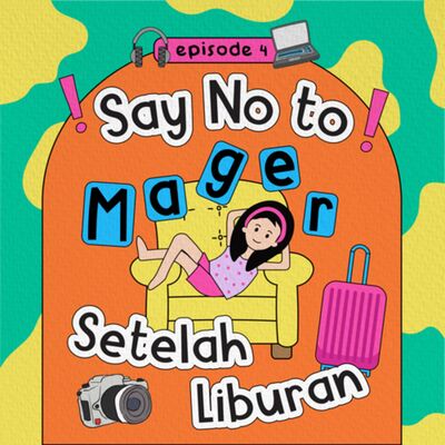 #4. Say No to MAGER setelah Liburan
