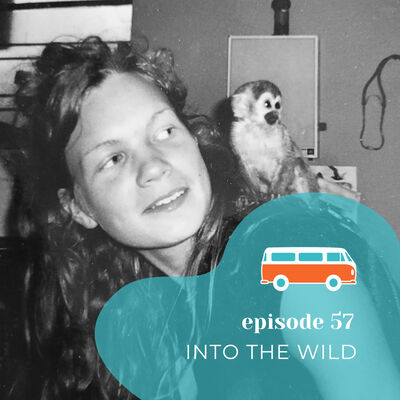 #57 | Into the Wild (with Gloudina Greenacre)