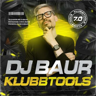 DJ BAUR - KLUBBTOOLS 7.0 Mix