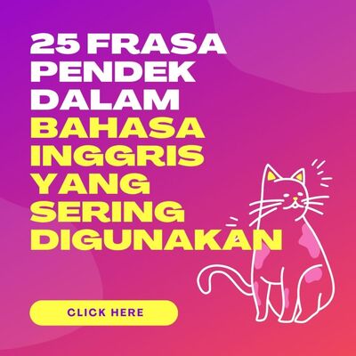 25 Kalimat pendek dalam bahasa inggris yang sering digunakan dalam kehidupan sehari hari