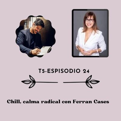 Chill, calma radical con Ferran Cases