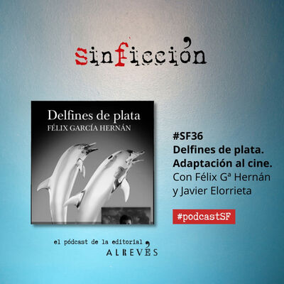 #SinFicción36 Delfines de plata. Adaptación a cine