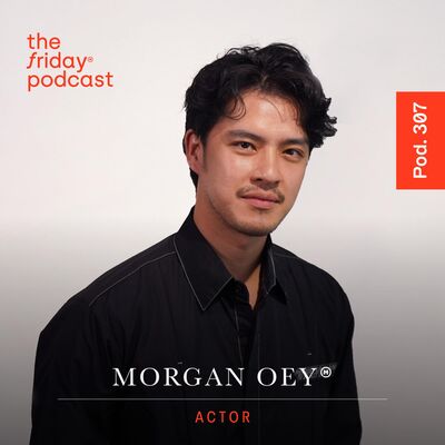 Pod. 307 Morgan Oey TALKS ABOUT BREAKING THE TYPECAST CURSE