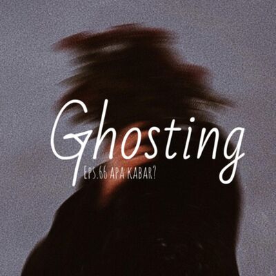 66. Ghosting