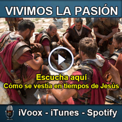Vivimos la Pasión T3x02: Cómo se vestía en tiempos de Jesús