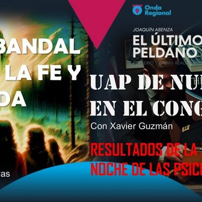 EL ÚLTIMO PELDAÑO T34C011 Garabandal entre la fe y la duda. OVNIs: de nuevo en el Congreso EEUU. Resultados Noche de las Psicofonías (23/11/2024)