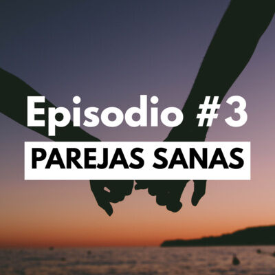 CÓMO TENER UNA RELACÓN DE PAREJA SANA ❤️ | Vida Simple Podcast #3