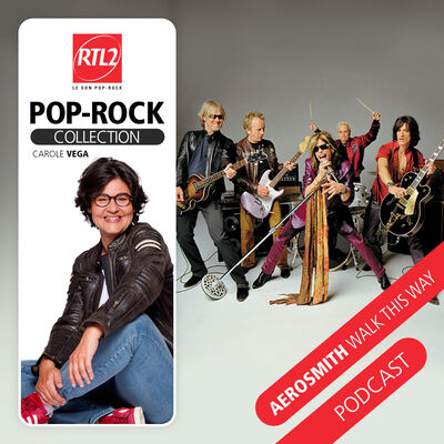 "Walk This Way" d'Aerosmith, plutôt deux fois qu'une - RTL2 Pop-Rock Collection
