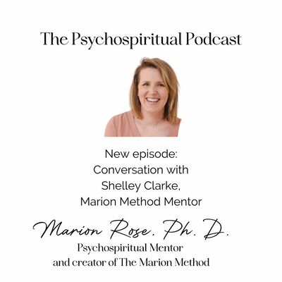 Conversation with Shelley Clarke, Certified Marion Method Mentor