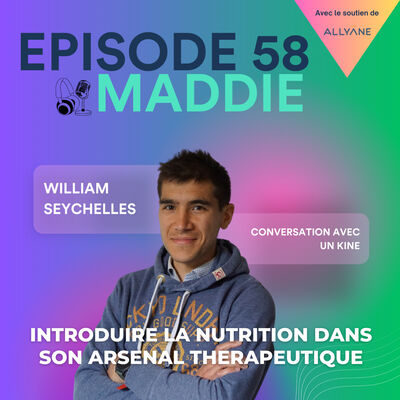 #58 - William Seychelles - "Introduire la nutrition dans son arsenal thérapeutique"