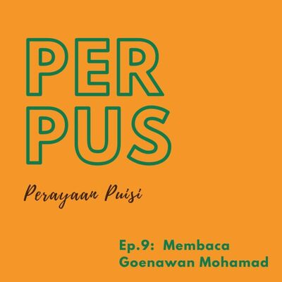 Ep.9: Membaca Goenawan Mohamad