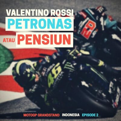 EPS #2 Bang Rossi, Petronas atau Pensiun?