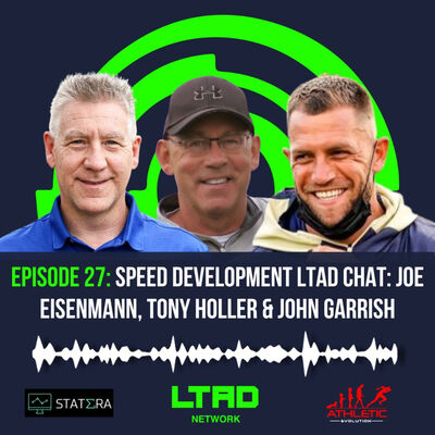 Speed Development LTAD Chat: Tony Holler, John Garrish & Joe Eisenmann