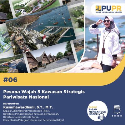 #6 Pesona Wajah 5 Kawasan Strategis Pariwisata Nasional bersama: Kusumawardhani, S.T., M.T.