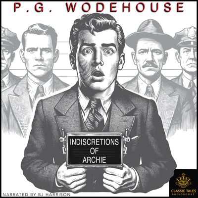 Ep. 1045, Indiscretions of Archie, Part 8 of 8, by P.G. Wodehouse