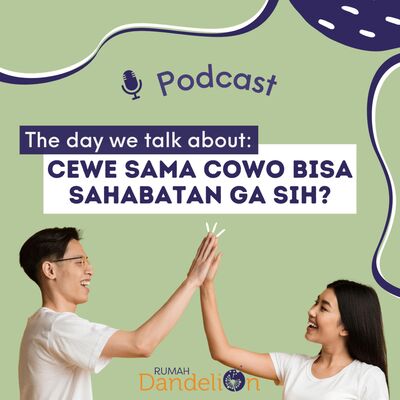 The Day When We Talk About: "CEWE SAMA COWO BISA SAHABATAN GA SIH?"