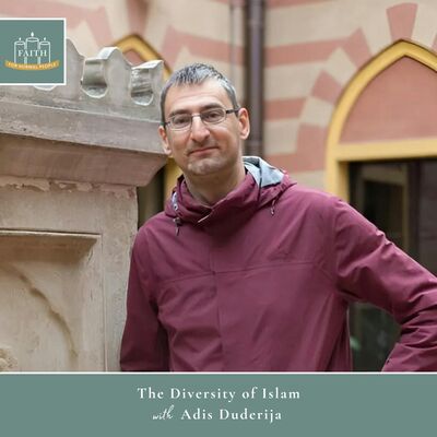 [Faith] Episode 58: Adis Duderija - The Diversity of Islam