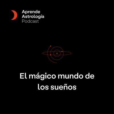 AstroDebate: El mágico mundo de los sueños - T7 E6