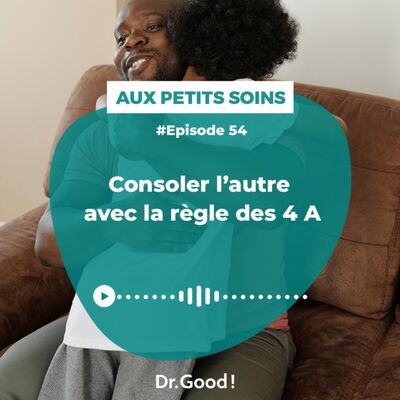 Consoler l'autre avec la règle des 4 A