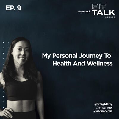 S2 EP 9 : My Personal Journey To Health & Wellness ft @alvinaolivia