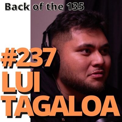 BACK OF THE 135 ep.237 LUI TAGALOA