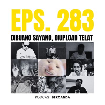 Eps. 283 Dibuang Sayang, Diupload Telat