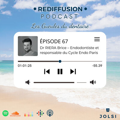 [REDIFFUSION]  EP 67 - Dr Brice RIERA - Endodontiste et responsable du Cycle Endo Paris