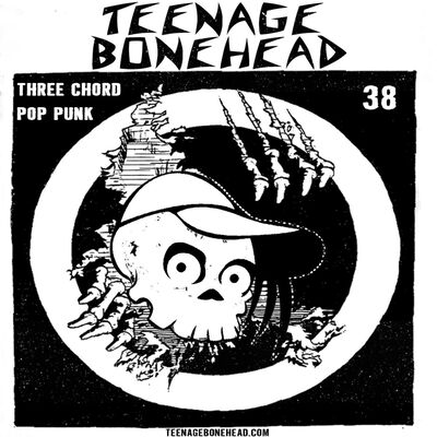 Teenage Bonehead Episode #38