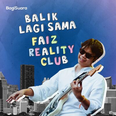 Balik Lagi Sama Faiz Reality Club