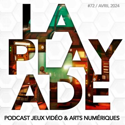 La Playade #72 (Avril 2024) Harold Halibut, Laysara, Botany Manor, Stray Gods, Inkulinati...
