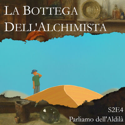 S2E4 - Parliamo dell'Aldilà