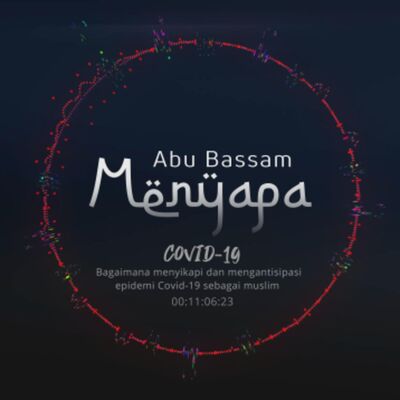 Abu Bassam Menyapa - Covid 19