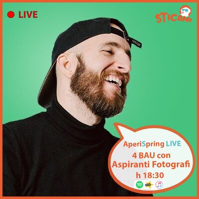 #15 - 4 BAU Con Michael di Aspiranti Fotografi | AperiSpring LIVE