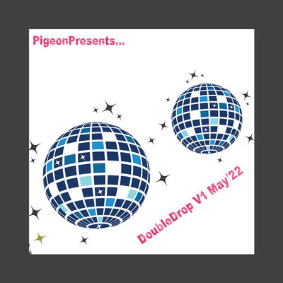 Episode 70: PigeonPresents.... DoubleDrop V1 May'22