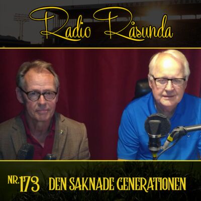 Radio Råsunda #173 - Den Saknade Generationen
