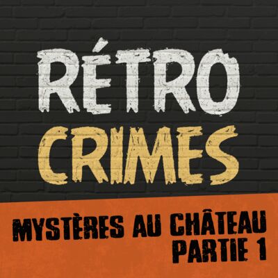 E09 – Mystères au château (Partie 1)